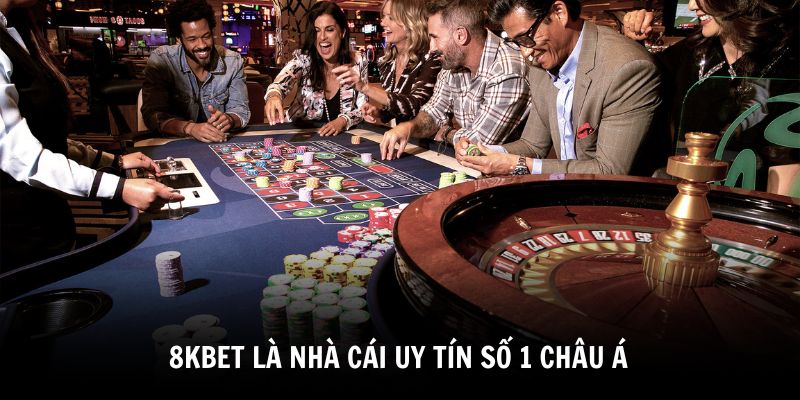 8kbet-duoc-menh-danh-la-nha-cai-ca-cuoc-uy-tin-so-1