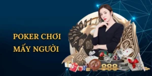 poker chơi mấy người