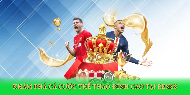 Khám phá cá cược thể thao đỉnh cao tại Ben88