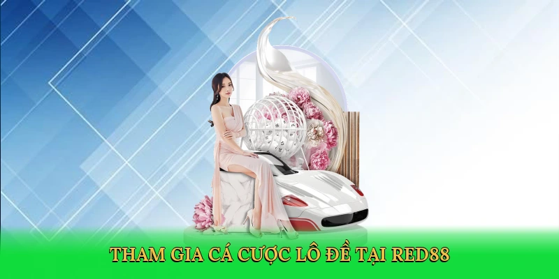 tham-gia-ca-cuoc-lo-de-tai-red88-3