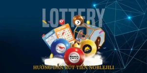 Hướng Dẫn Rút Tiền NOBLEJILI